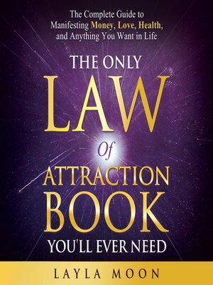 cover image of The Only Law of Attraction Book You'll Ever Need
